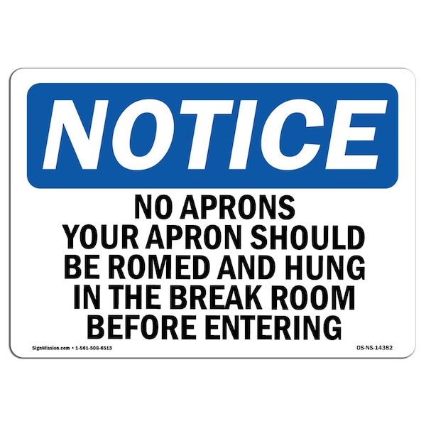 Safety Sign, OSHA Notice, 12" Height, No Aprons Your Apron Should Be Removed And Sign, Landscape